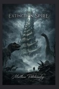 Cover: The Extinction Spire - Apophis Enterprises LLC