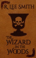 Cover: The Wizard in the Woods (The Lords of Arcadia, #2) - Three Sisters Publishing