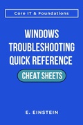 Cover: Windows Troubleshooting Quick Reference Cheat Sheets (ITFlashcard Core IT & Foundations Cheat Sheets) - ITFlashcard Press