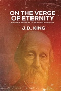 Cover: On the Verge of Eternity: Andrew Murray's Healing Ministry - Christos Publishing