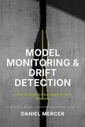 Cover: Model Monitoring & Drift Detection (AI MLOps & Model Operations Series, #2) - Daniel Mercery