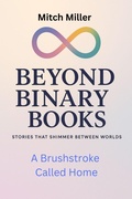 Cover: A Brushstroke Called Home (Beyond Binary Books, #20) - UroS Taks