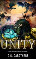 Cover: Unity (Dragon War Chronicles, #7) - D.G. Carothers