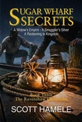 Cover: Sugar Wharf Secrets - Schuyler & Sons Publishing