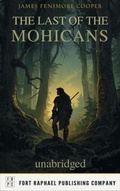 Cover: The Last of the Mohicans - Unabridged - Ft. Raphael Publishing Company