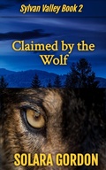 Cover: Claimed by the Wolf (Sylvan Valley, #2) - The Earth Moved, LLC