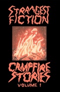 Cover: Strangest Fiction Campfire Stories - Volume One - Strangest Fiction