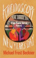 Cover: Kaleidoscope New Year's Day - Montrose Station Press LLC