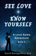 Cover: SEE LOVE ~ KNOW YOURSELF - David Montgomery LLC
