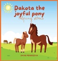 Cover: Dakota the joyful pony - Books For His Glory
