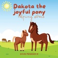 Cover: Dakota the joyful pony - Books For His Glory