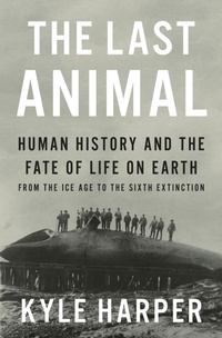 Enlarge image Cover: The Last Animal - Princeton University Press