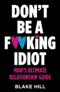 Cover: Don't Be A F*cking Idiot - Bolt Press