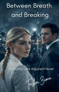 Cover: Between Breath and Breaking - Ashby Lake Publishing House