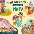 Cover: Jump into History: Discover the Maya - Wayland