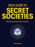 Cover: Field Guide to Secret Societies - Ivy Press