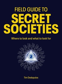 Enlarge image Cover: Field Guide to Secret Societies - Ivy Press