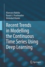 Cover: Recent Trends in Modelling the Continuous Time Series Using Deep Learning - Springer