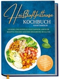 Cover: Hei&szlig;luftfritteuse Kochbuch vegetarisch: Leckere und schnelle vegetarische Airfryer Rezepte f&uuml;r eine gesunde Ern&auml;hrung im Alltag - inkl. Profitipps, Brotrezepten, Aufstrichen, Desserts uvm. - Edition Dreiblatt