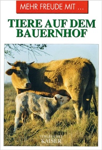 Enlarge image Cover: Mehr Freude mit . Tiere auf dem Bauernhof - Neuer Kaiser