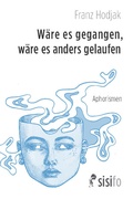 Cover: W&auml;re es gegangen, w&auml;re es anders gelaufen - sisifo // Leipziger Literaturverlag