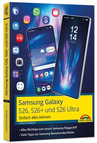 Bild vergrößern Bild: Samsung Galaxy S26, S26 Plus und S26 Ultra Galaxy AI mit Android 16 - Markt + Technik