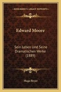Cover: Edward Moore - Kessinger Publishing