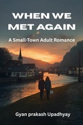 Cover: When We Met Again - GYAN PRAKASH UPADHYAY