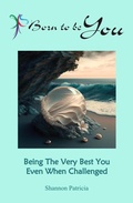 Cover: Being The Very Best You Even When Challenged (Addiction Recovery, #5) - Shannon Patricia