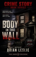 Cover: Body In The Wall - True American Publishing
