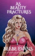 Cover: As Beauty Fractures - Beebe Evans