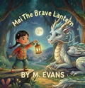 Cover: Mei The Brave Lantern - M. Evans