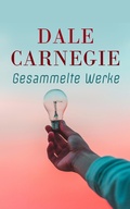 Cover: Dale Carnegie - Gesammelte Werke - e-artnow