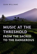 Cover: Music at the Threshold from the Sacred to the Dangerous - Oxford University Press