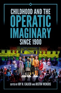 Enlarge image Cover: Childhood and the Operatic Imaginary since 1900 - Oxford University Press Inc