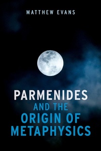 Enlarge image Cover: Parmenides and the Origin of Metaphysics - Oxford University Press Inc