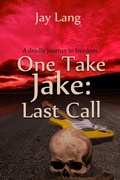 Cover: One Take Jake Last Call - Bwl Publishing Inc.