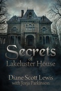 Cover: Secrets of Lakeluster House - Bwl Publishing Inc.
