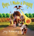 Cover: Oops, I Made a Dragon - Stephen Pratt