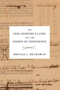 Enlarge image Cover: The Free Exercise Clause and the Rights of Conscience - Harvard University Press
