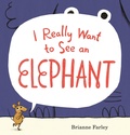 Cover: I Really Want to See an Elephant - Candlewick Press (MA)