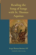 Cover: Reading the Song of Songs with St. Thomas Aquinas - Catholic University of America Press