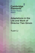 Cover: Adaptations in the Life and Work of Director Tian Qinxin - Cambridge University Press