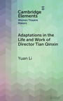 Cover: Adaptations in the Life and Work of Director Tian Qinxin - Cambridge University Press