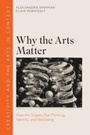 Cover: Why the Arts Matter - Cambridge University Press