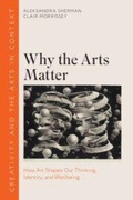 Cover: Why the Arts Matter - Cambridge University Press
