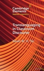 Cover: Translanguaging in Classroom Discourse - Cambridge University Press