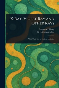 Enlarge image Cover: X-Ray, Violet Ray and Other Rays - Creative Media Partners, LLC