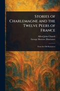 Cover: Stories of Charlemagne and the Twelve Peers of France - Creative Media Partners, LLC