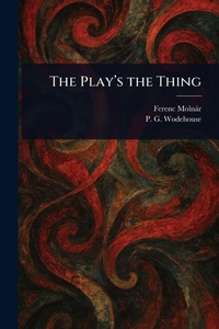 Enlarge image Cover: The Play's the Thing - Creative Media Partners, LLC
